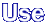 Use